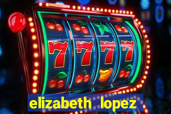 elizabeth lopez sanches nua